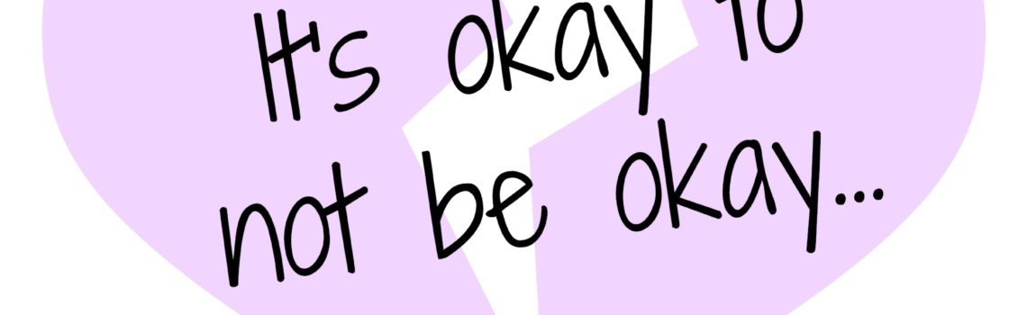 It’s Okay to Not be Okay