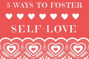5 Ways to Foster Self-Love